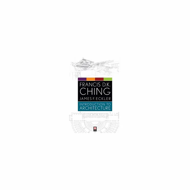 Introduction to Architecture by Ching, Francis D. K.
