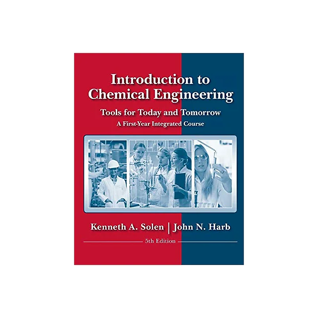 Introduction to Chemical Engineering Tools for Today and Tomorrow