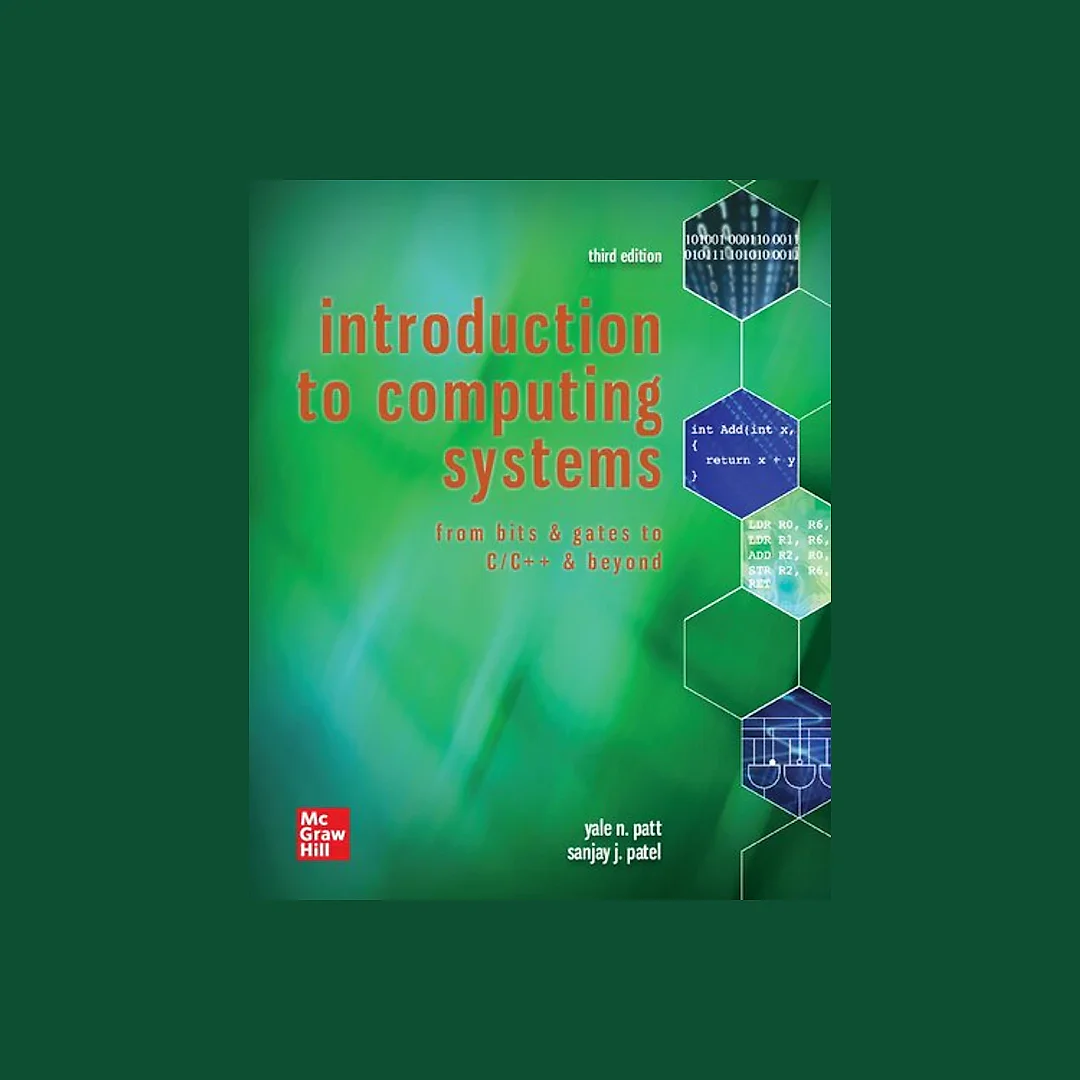Introduction to Computing Systems: From Bits & Gates to C/C++ & Beyond