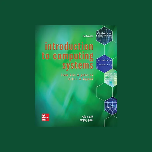 Introduction to Computing Systems: From Bits & Gates to C/C++ & Beyond
