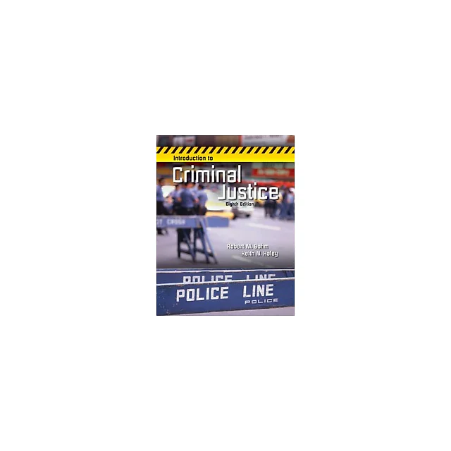 Introduction to Criminal Justice 8th Edition by Robert Bohm