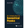 Introduction To Geometrical Physics, An (Second Edition)