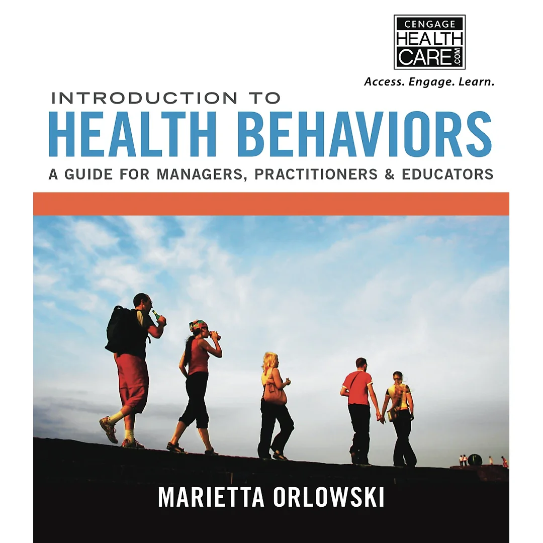 Introduction to Health Behaviors: A Guide for Managers, Practitioners &amp; Educators