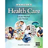 Introduction to Health Care 4th Edition