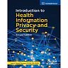 Introduction to Health Information Privacy & Security, Second Edition