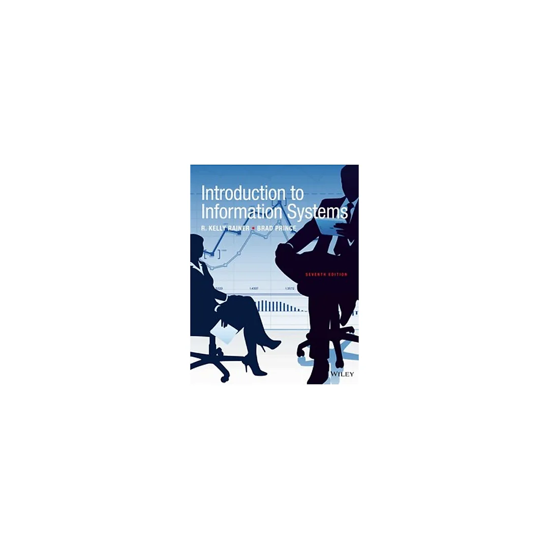 Introduction to Information Systems 7th By R. Kelly Rainer