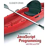 Introduction to JavaScript Programming with XML and PHP, 1st Edition