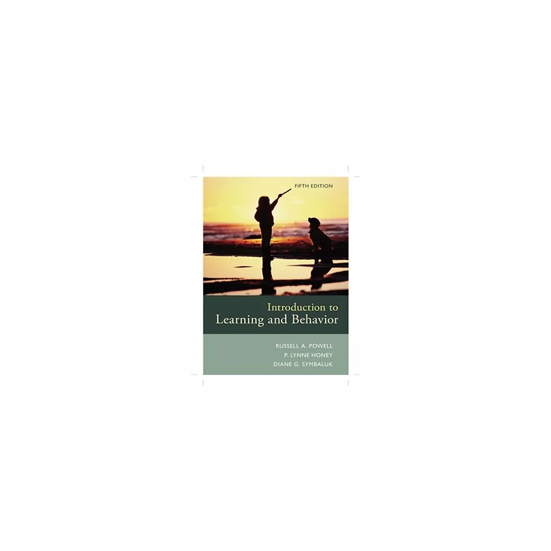 Introduction to Learning and Behavior 5th Edition by Russell A. Powell