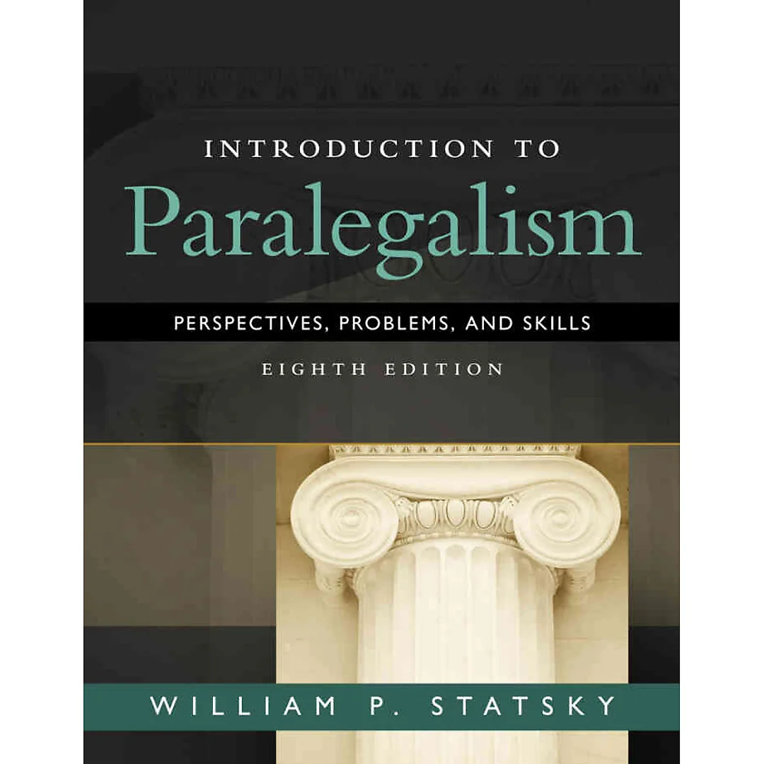 Introduction to Paralegalism: Perspectives, Problems and Skills, 8th Edition