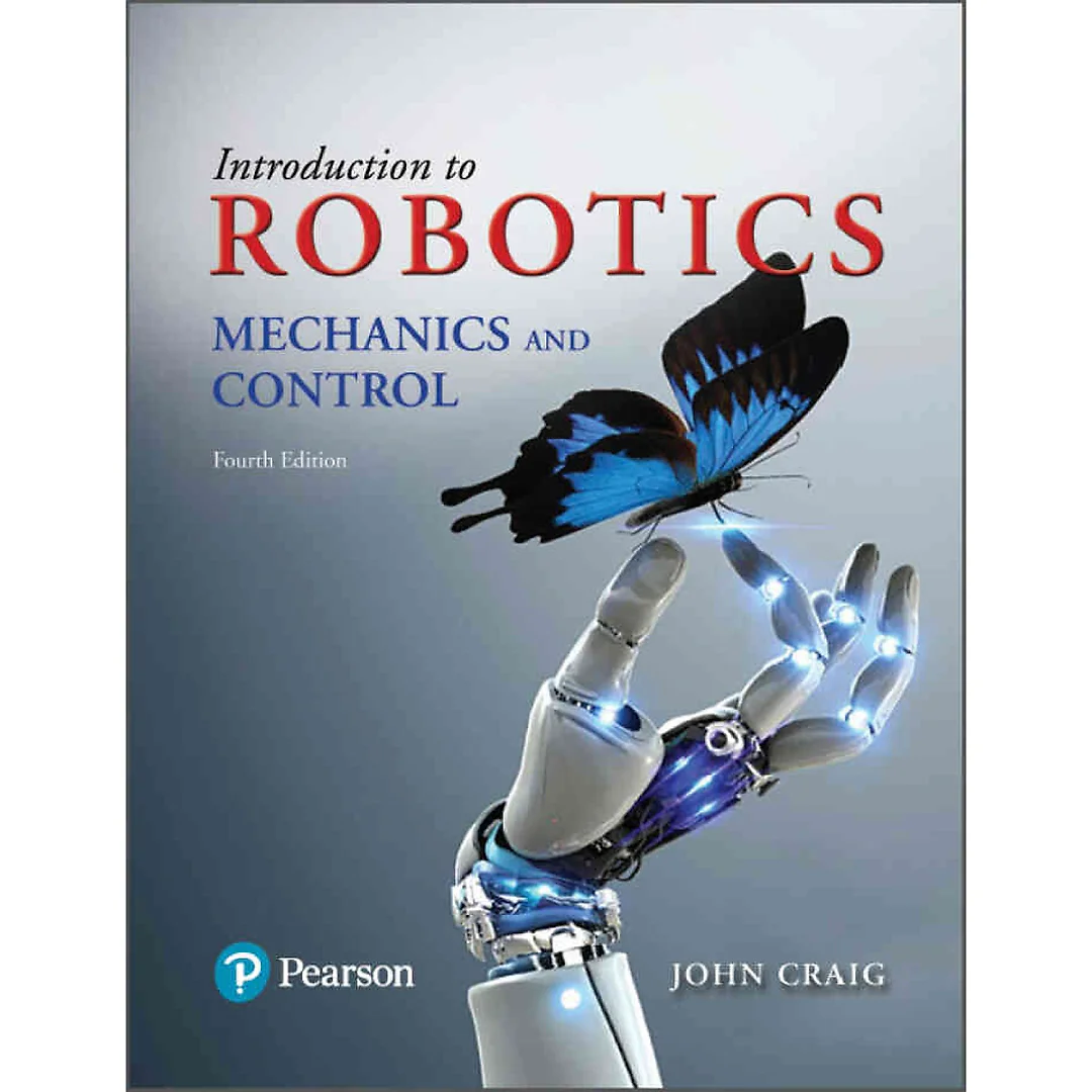 Introduction to Robotics: Mechanics and Controls, 4th Edition