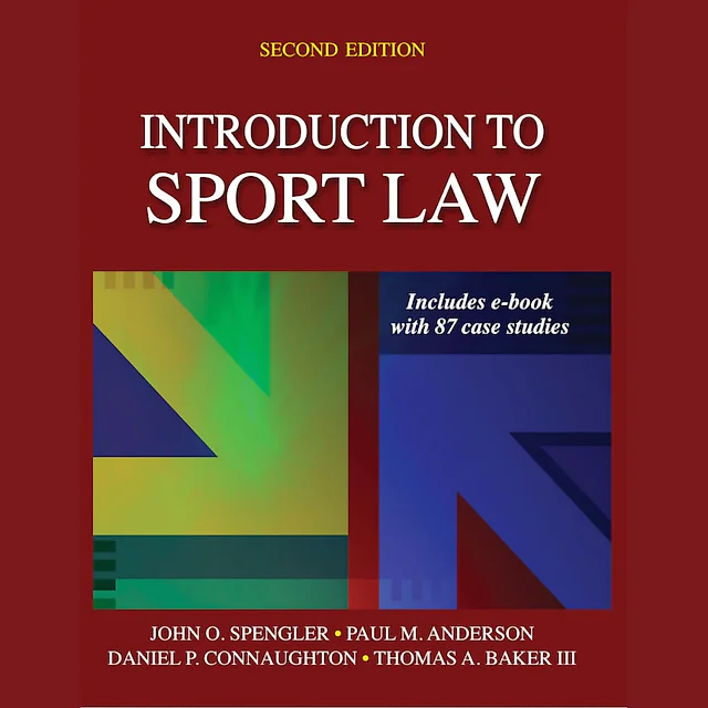 Introduction to Sport Law With Case Studies in Sport Law-2nd Edition
