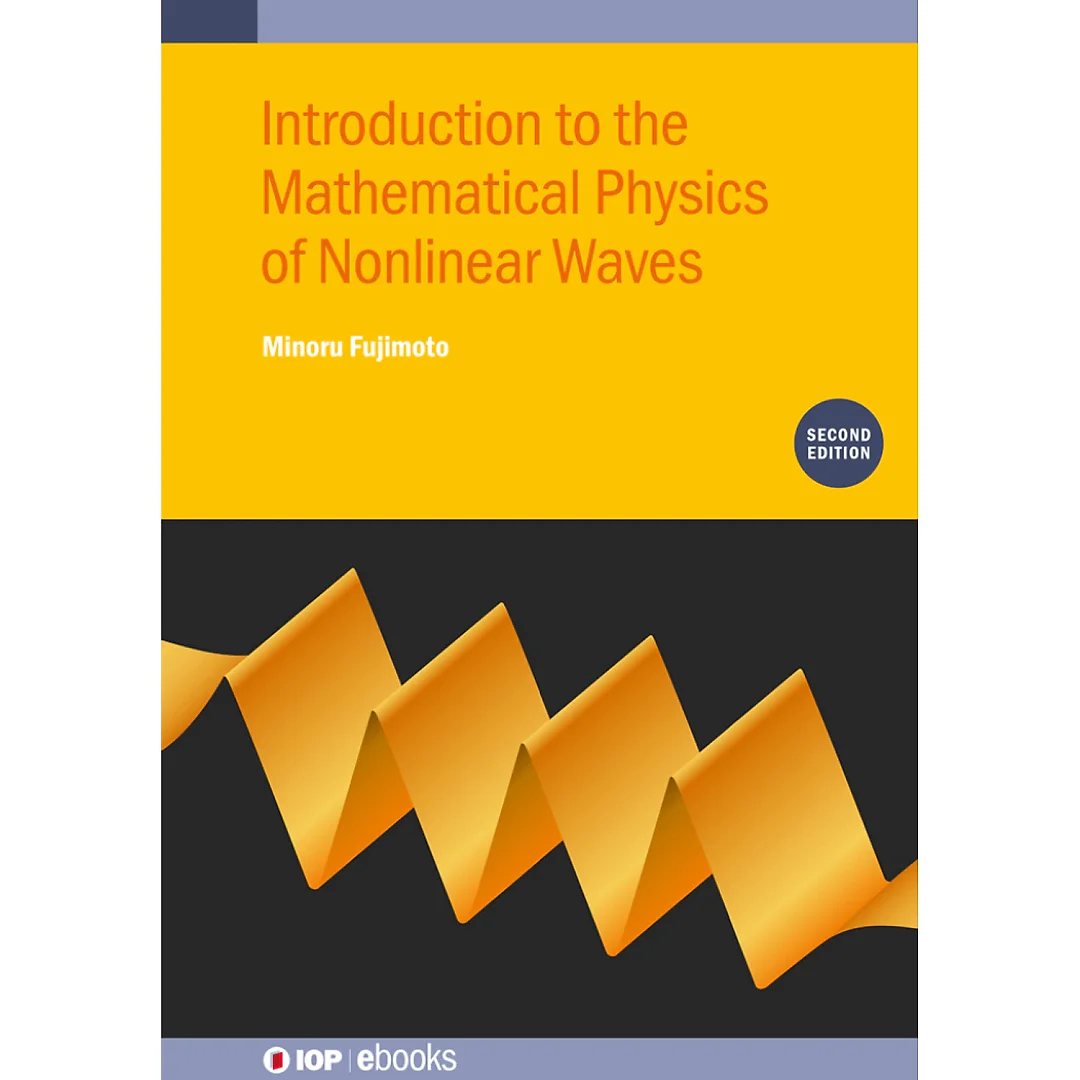 Introduction to the Mathematical Physics of Nonlinear Waves (Second Edition)