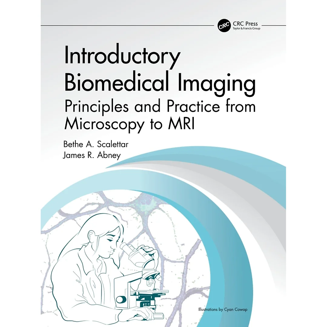 Introductory Biomedical Imaging : Principles and Practice from Microscopy to MRI