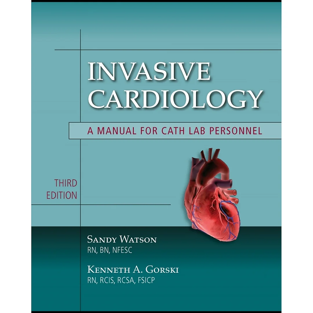 Invasive Cardiology: A Manual for Cath Lab Personnel