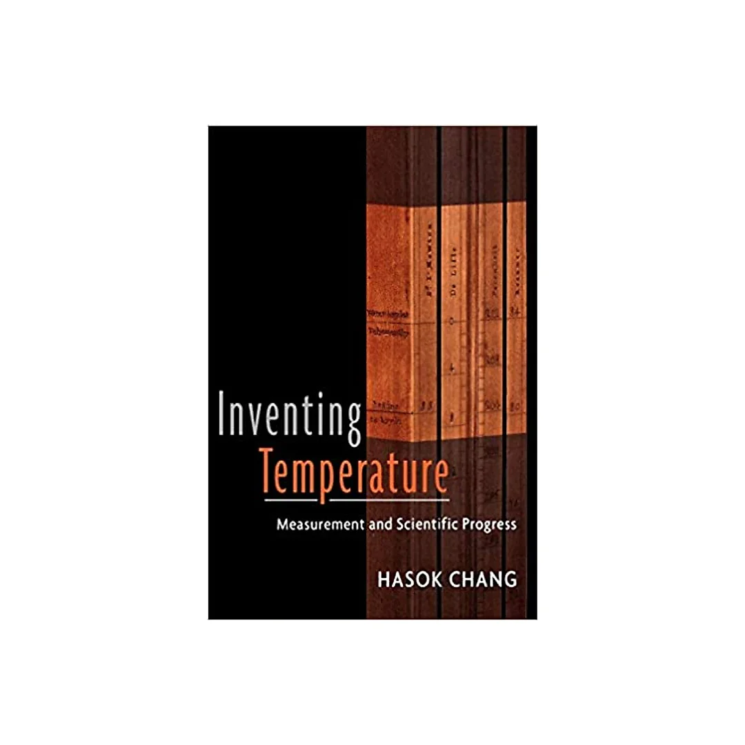 Inventing Temperature: Measurement and Scientific Progress