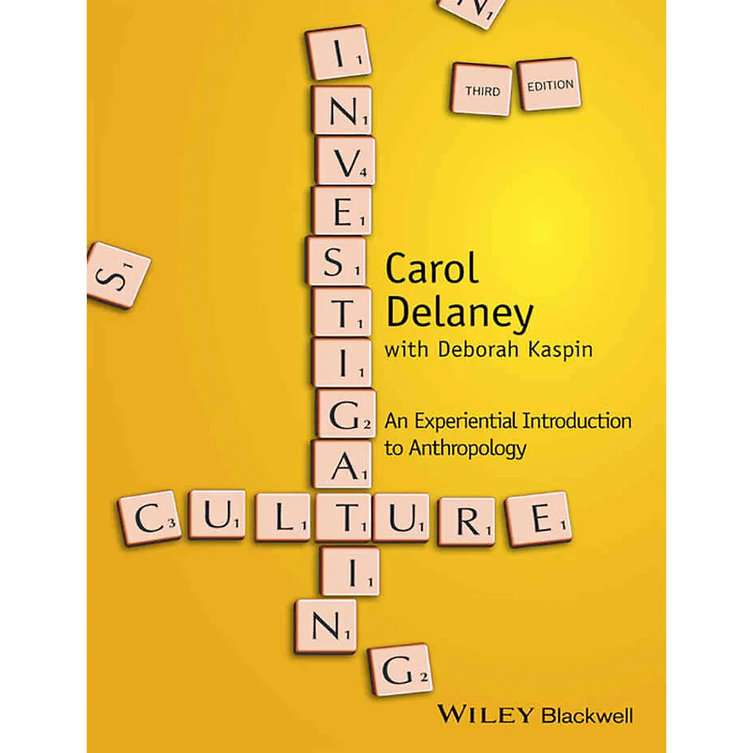 Investigating Culture: An Experiential Introduction to Anthropology 3rd Edition