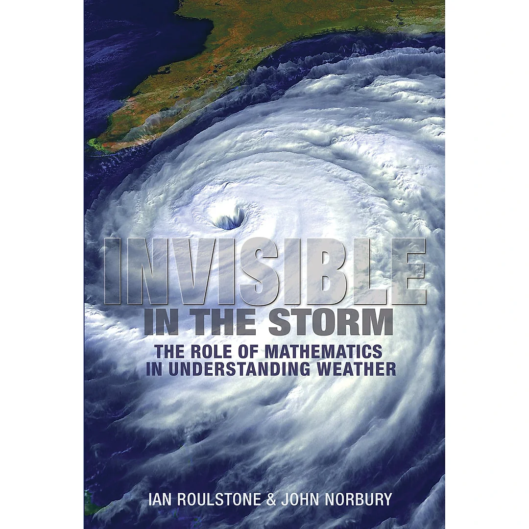 Invisible in the Storm: The Role of Mathematics in Understanding Weather