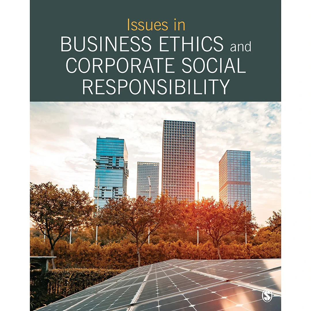 Issues in Business Ethics and Corporate Social Responsibility: Selections from SAGE Business Researcher