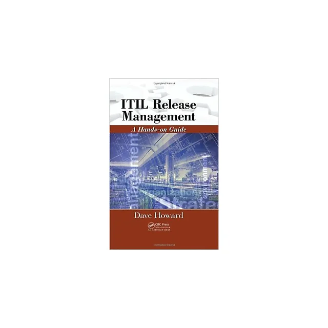 ITIL Release Management: A Hands-on Guide