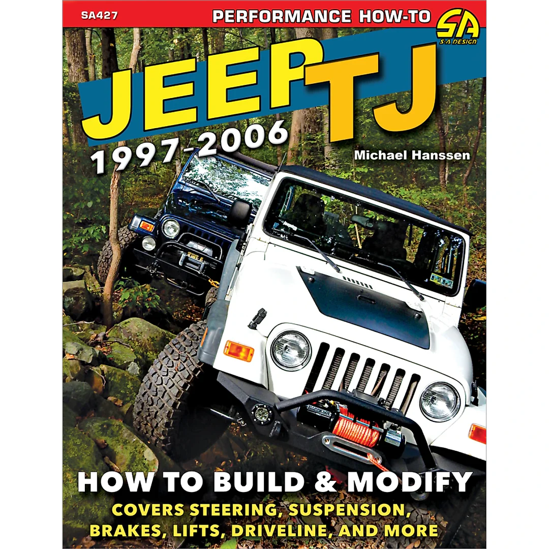 Jeep TJ 1997-2006: How to Build & Modify
