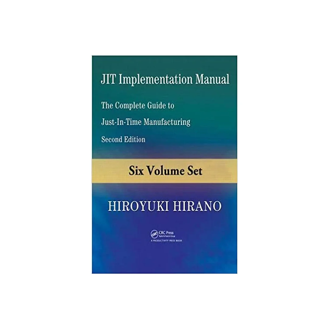 JIT Implementation Manual: The Complete Guide to Just-in-Time Manufacturing, Second Edition (6-Volume Set)