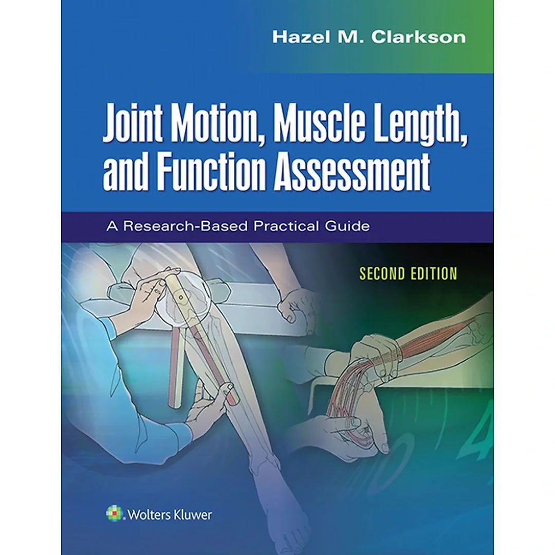 Joint Motion, Muscle Length, and Function Assessment: A Research-Based Practical Guide