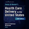 Jonas and Kovner's Health Care Delivery in the United States, 12th Edition