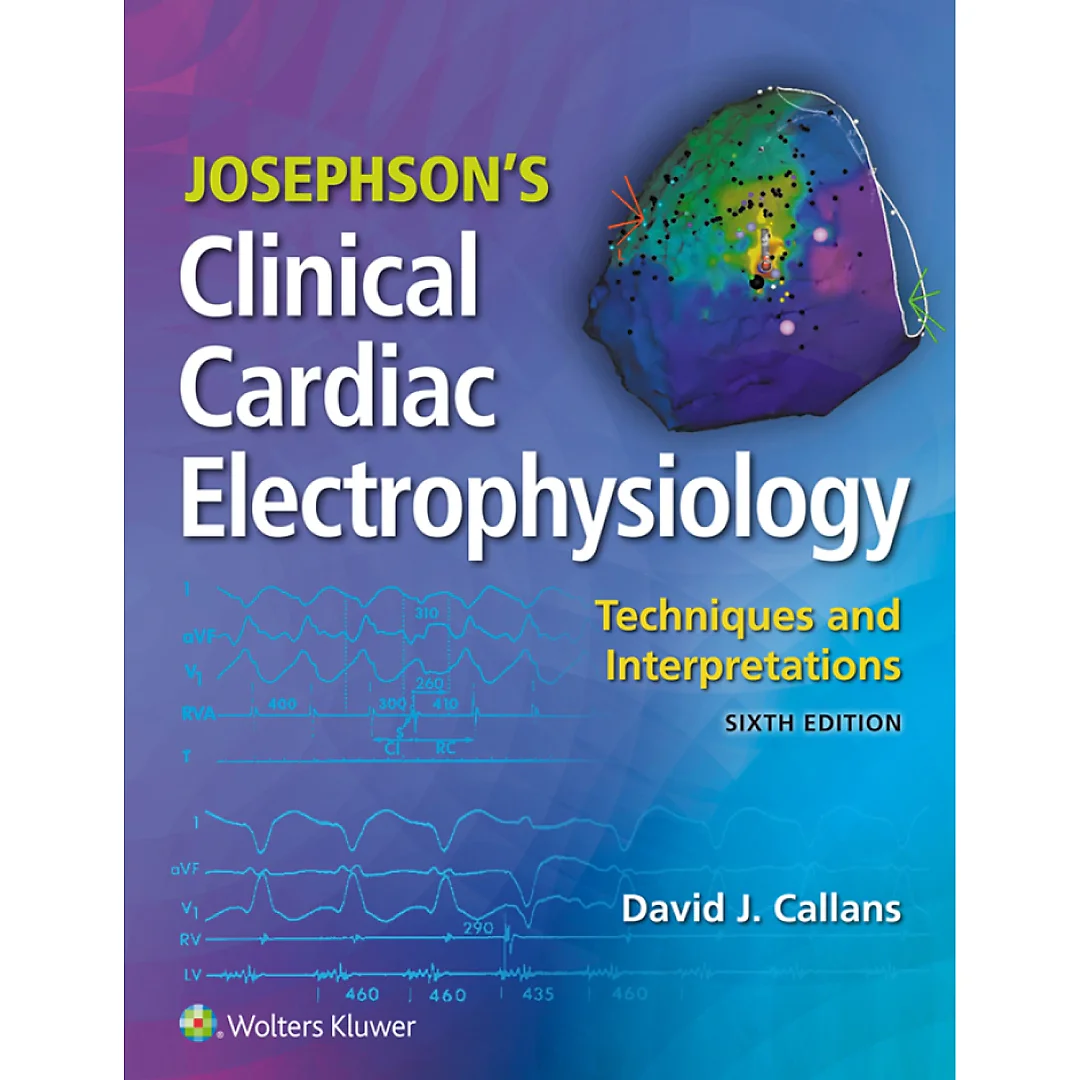 Josephson's Clinical Cardiac Electrophysiology: Techniques and Interpretations