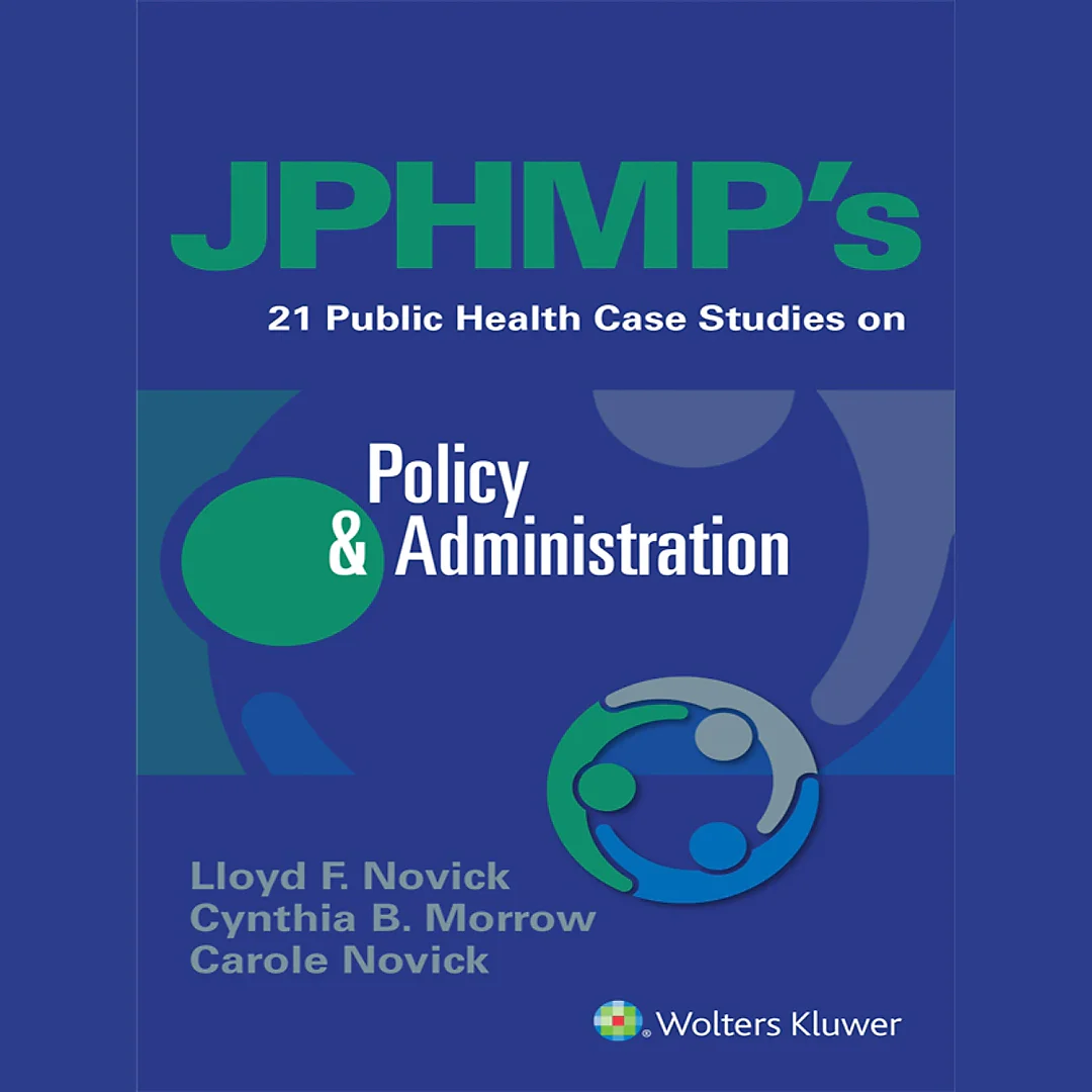 JPHMP's 21 Public Health Case Studies on Policy & Administration