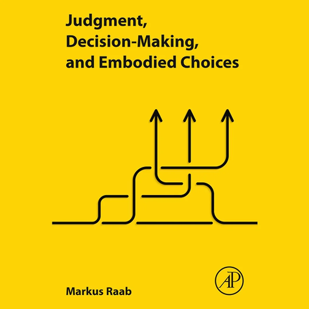Judgment, Decision-Making, and Embodied Choices