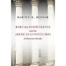 Judicial Independence and the American Constitution: A Democratic Paradox