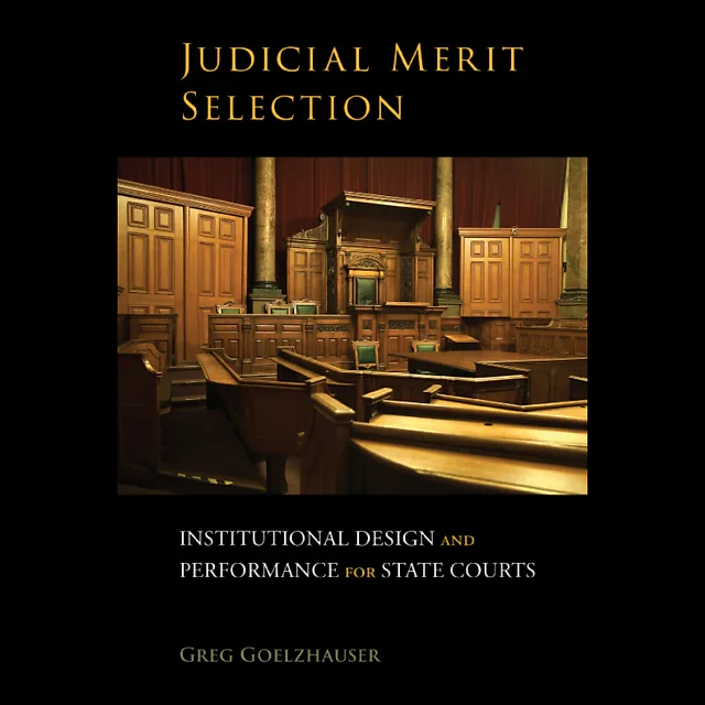 Judicial Merit Selection: Institutional Design and Performance for State Courts