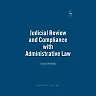 Judicial Review and Compliance with Administrative Law: Legal and Policy Issues