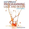 Just Enough Programming Logic and Design 2nd Edition