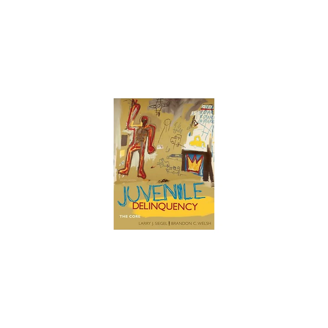 Juvenile Delinquency The Core 4th Edition by Larry J. Siegel