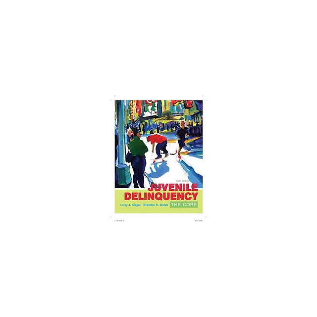 Juvenile Delinquency The Core 6th Edition by Larry J. Siegel