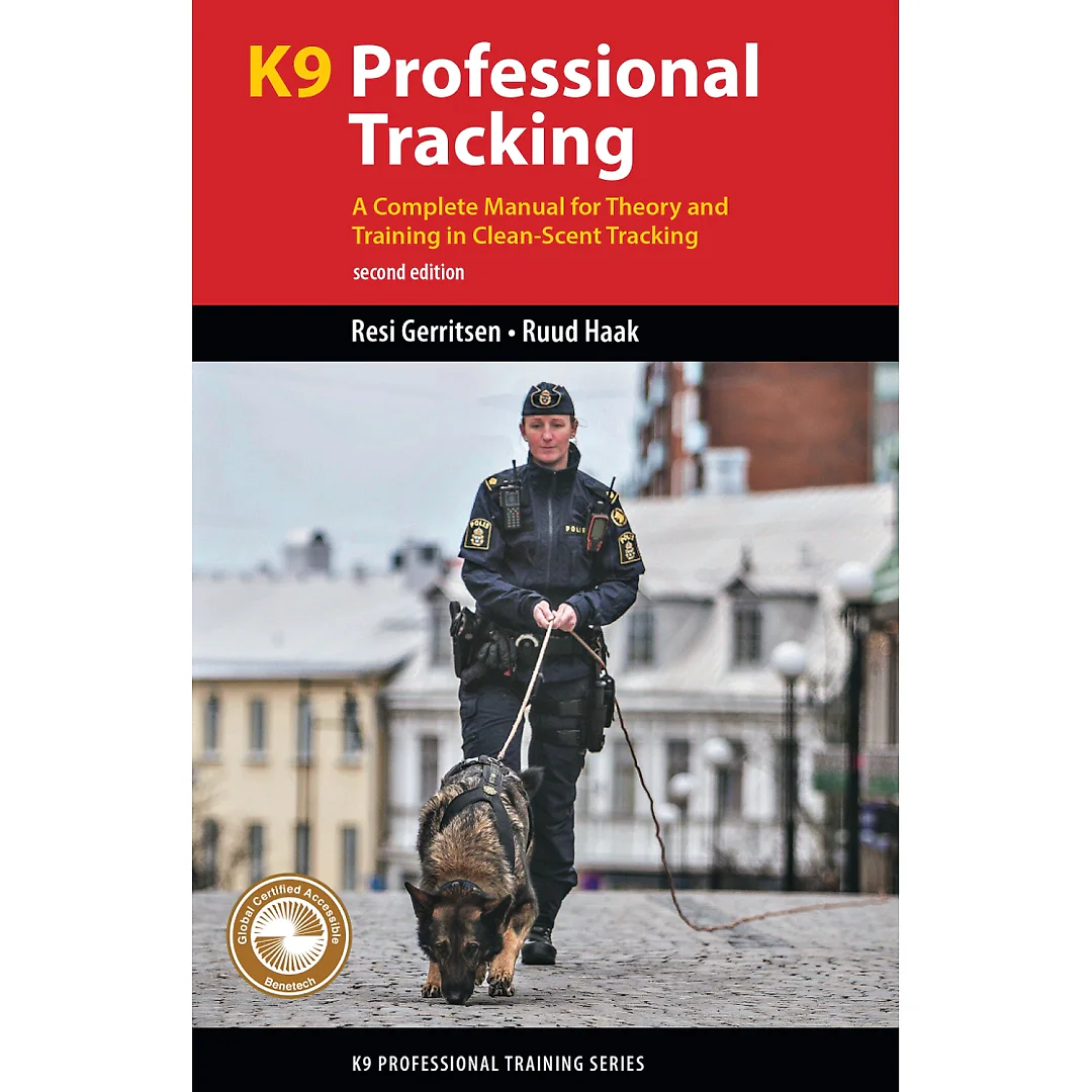 K9 Professional Tracking: A Complete Manual for Theory and Training in Clean-Scent Tracking