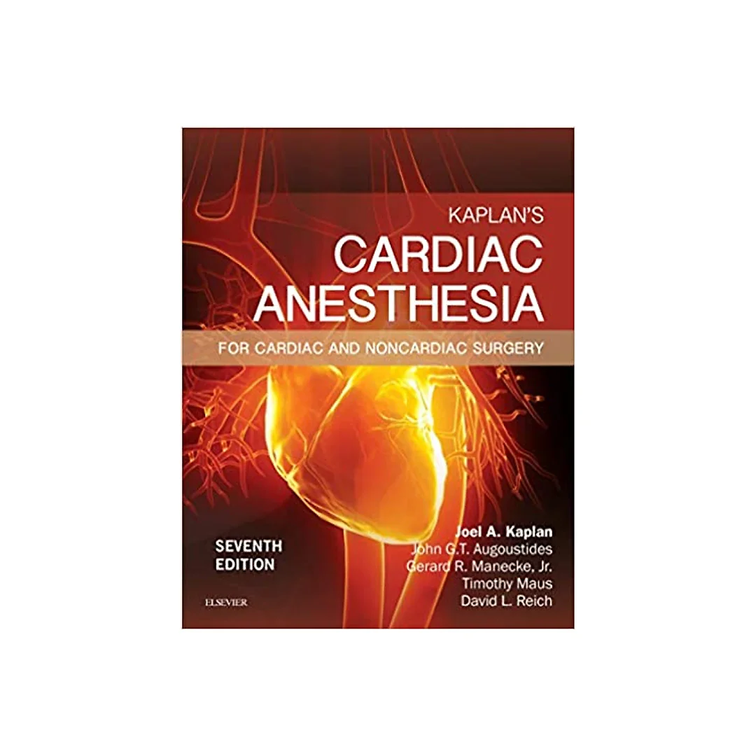 Kaplan's Cardiac Anesthesia E-Book: In Cardiac and Noncardiac Surgery