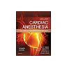 Kaplan's Cardiac Anesthesia E-Book: In Cardiac and Noncardiac Surgery