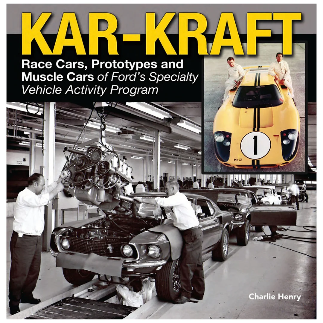 Kar-Kraft: Race Cars Prototypes and Muscle Cars of Ford's Special Vehicle Activity Program