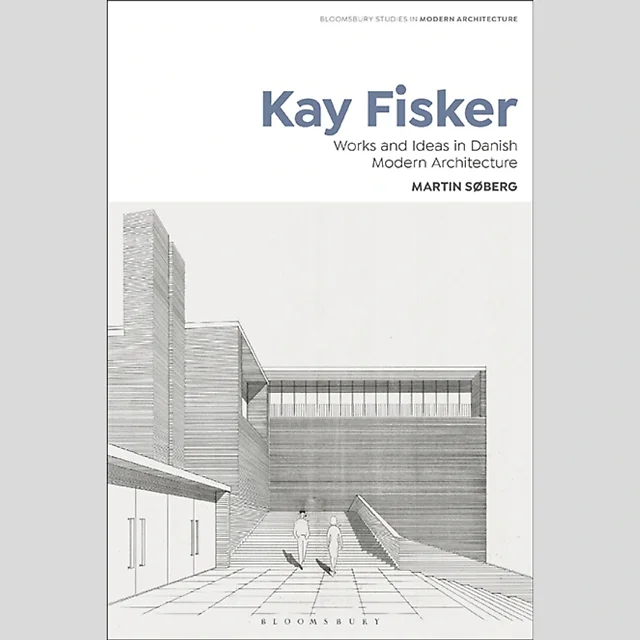 Kay Fisker: Works and Ideas in Danish Modern Architecture
