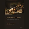 Kentish Book Culture: Writers, Archives, Libraries and Sociability 1400-1660