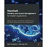 Keycloak - Identity and Access Management for Modern Applications: Harness the power of Keycloak, OpenID Connect, and OAuth 2.0 protocols to secure applications