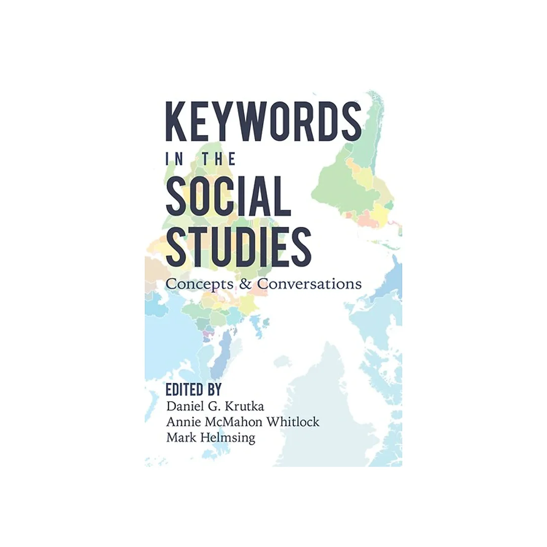 Keywords in the Social Studies: Concepts and Conversations