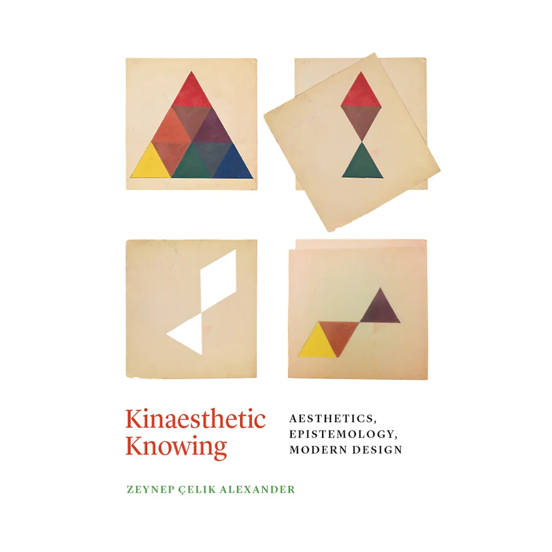 Kinaesthetic Knowing: Aesthetics, Epistemology, Modern Design