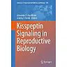 Kisspeptin Signaling in Reproductive Biology