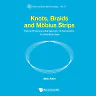 Knots Braids And Mobius Strips - Particle Physics And The Geometry Of Elementarity: An Alternative View: Particle Physics and the Geometry of Elementarity: An Alternative View
