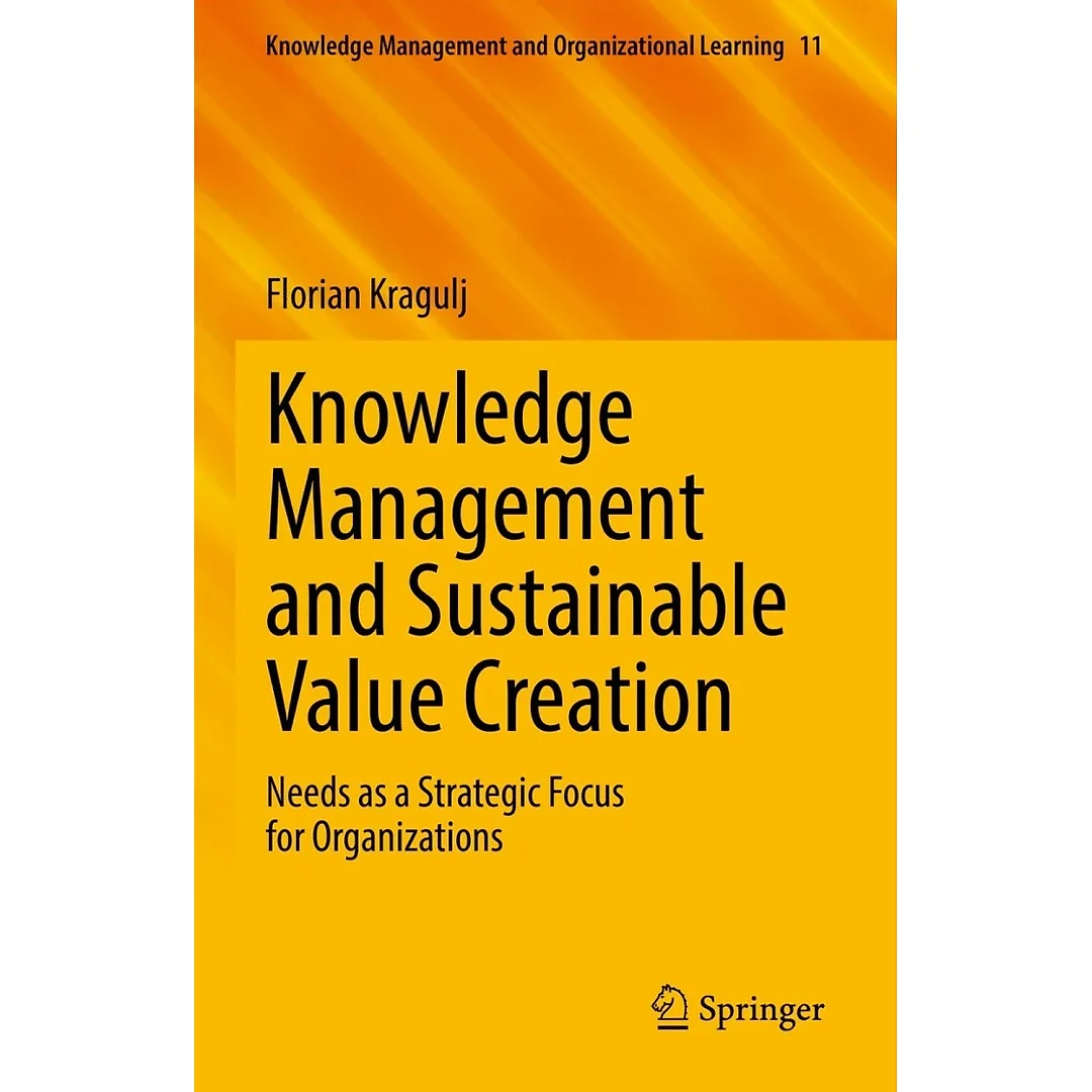 Knowledge Management and Sustainable Value Creation: Needs as a Strategic Focus for Organizations