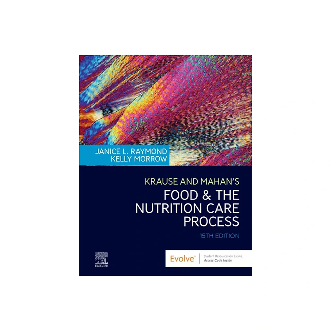 Krause and Mahan's Food & the Nutrition Care Process, 15E