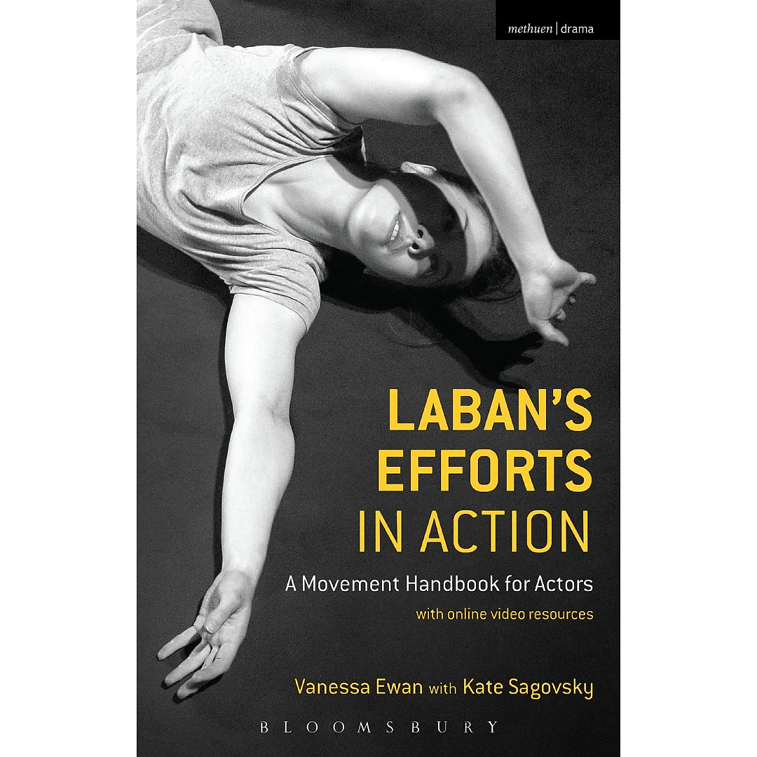 Laban's Efforts in Action: A Movement Handbook for Actors with Online Video Resources